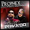 Prophex - Baile Privado - Single (feat. Maffio) - Single